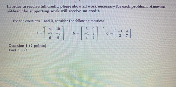 Solved In order to receive full credit, please show all work | Chegg.com