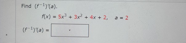 Solved Find F 1 A F X 5x3 3x2 4x 2 A 2