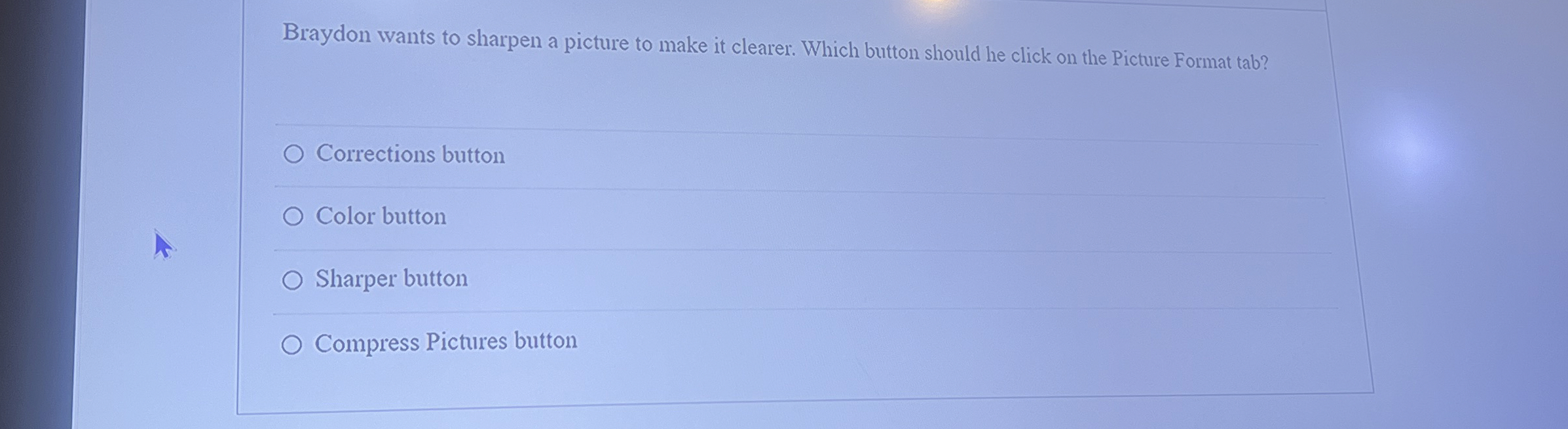 Solved Braydon wants to sharpen a picture to make it