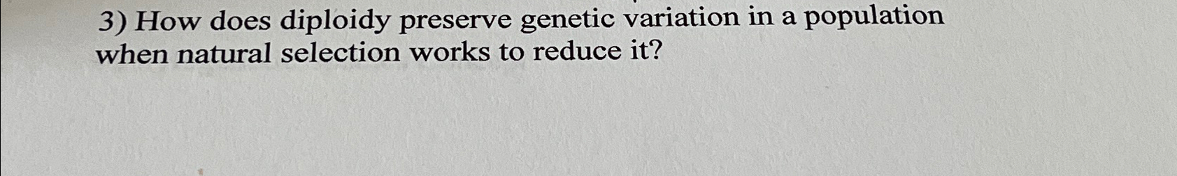 Solved How does diploidy preserve genetic variation in a | Chegg.com