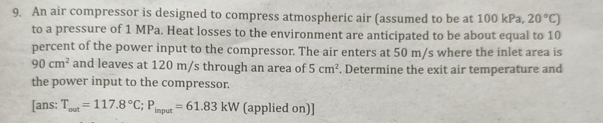 Solved 9. An air compressor is designed to compress | Chegg.com