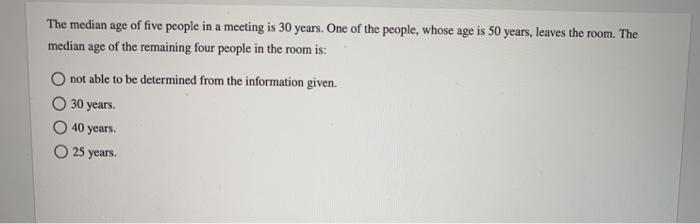 Solved The median age of five people in a meeting is 30 | Chegg.com