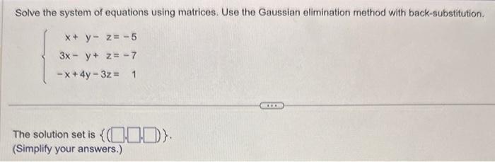 Solved Solve The System Of Equations Using Matrices. Use The | Chegg.com