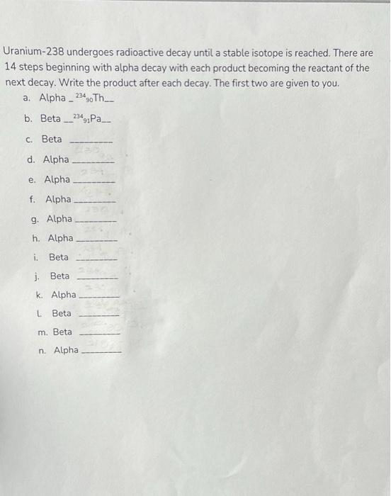 Solved Uranium238 undergoes radioactive decay until a