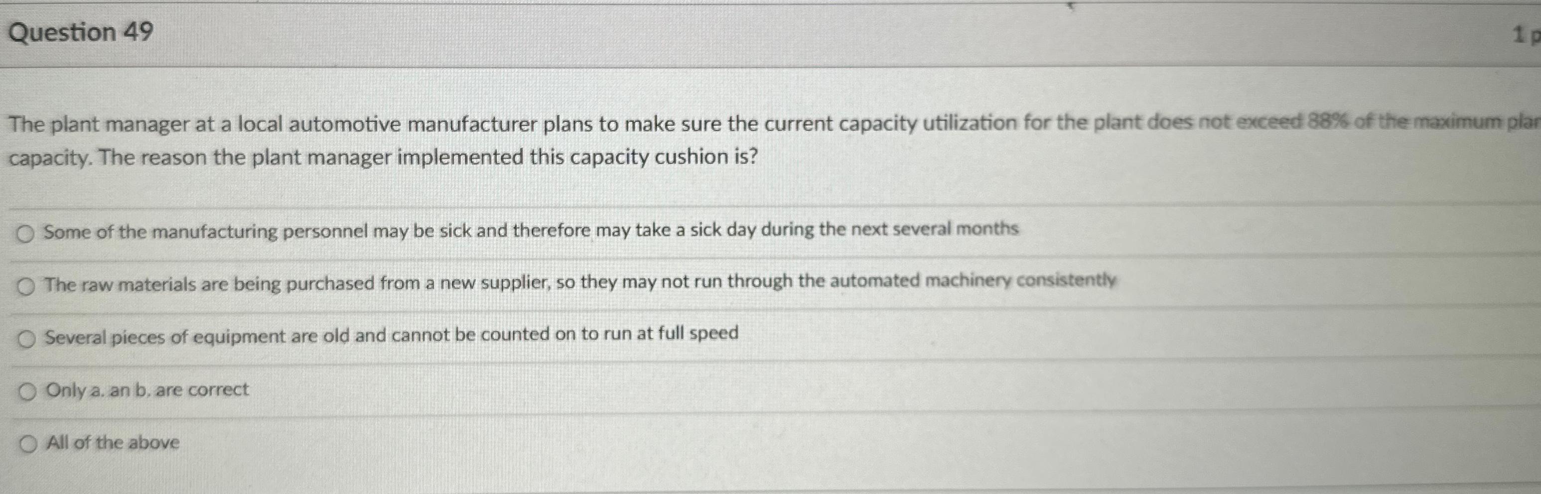 Solved Question 49The plant manager at a local automotive | Chegg.com