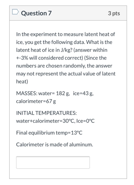 Solved Question 7 3 pts In the experiment to measure latent | Chegg.com