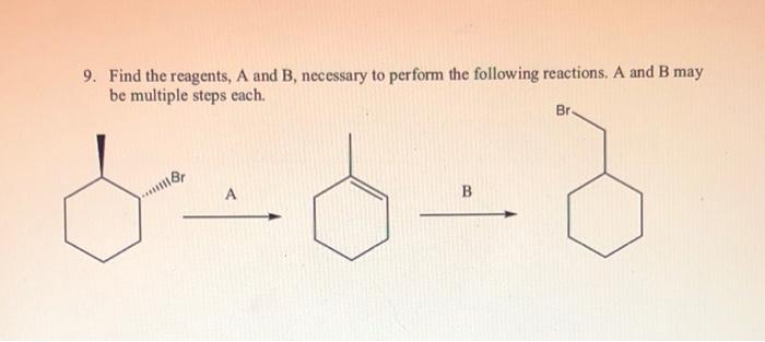 Solved 9. Find The Reagents, A And B, Necessary To Perform | Chegg.com