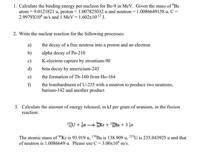 Solved 1 Calculate The Binding Energy Per Nucleon For Be Chegg Com