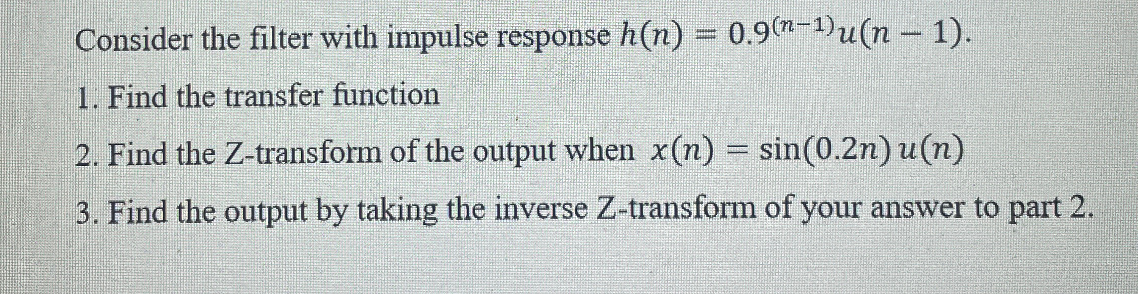 Solved Consider the filter with impulse response | Chegg.com