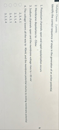 [Solved]: Multiple Choice 2 points Identify the correct sequ