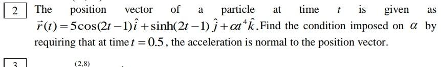 Solved 2 as The position vector of a particle at time t is | Chegg.com