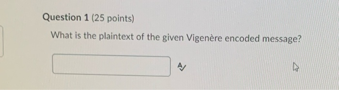 Solved Question 1 (25 Points) What Is The Plaintext Of The | Chegg.com