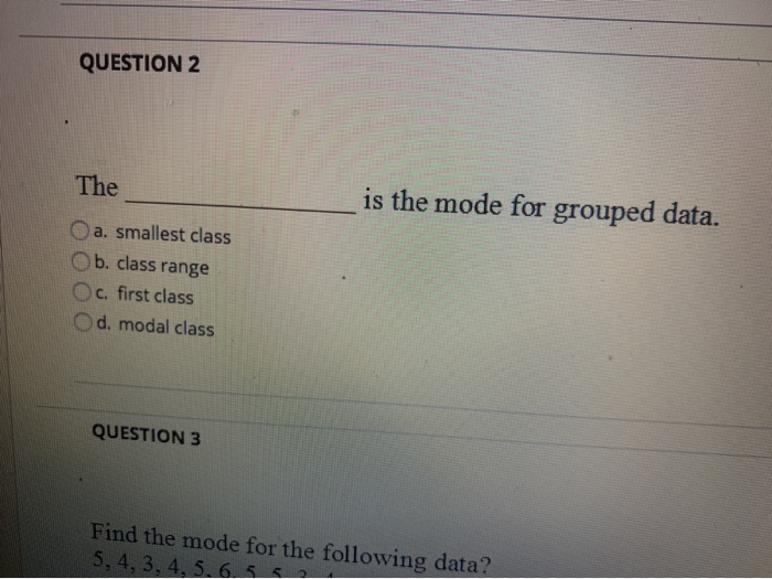 Solved QUESTION 2 The is the mode for grouped data. a. | Chegg.com
