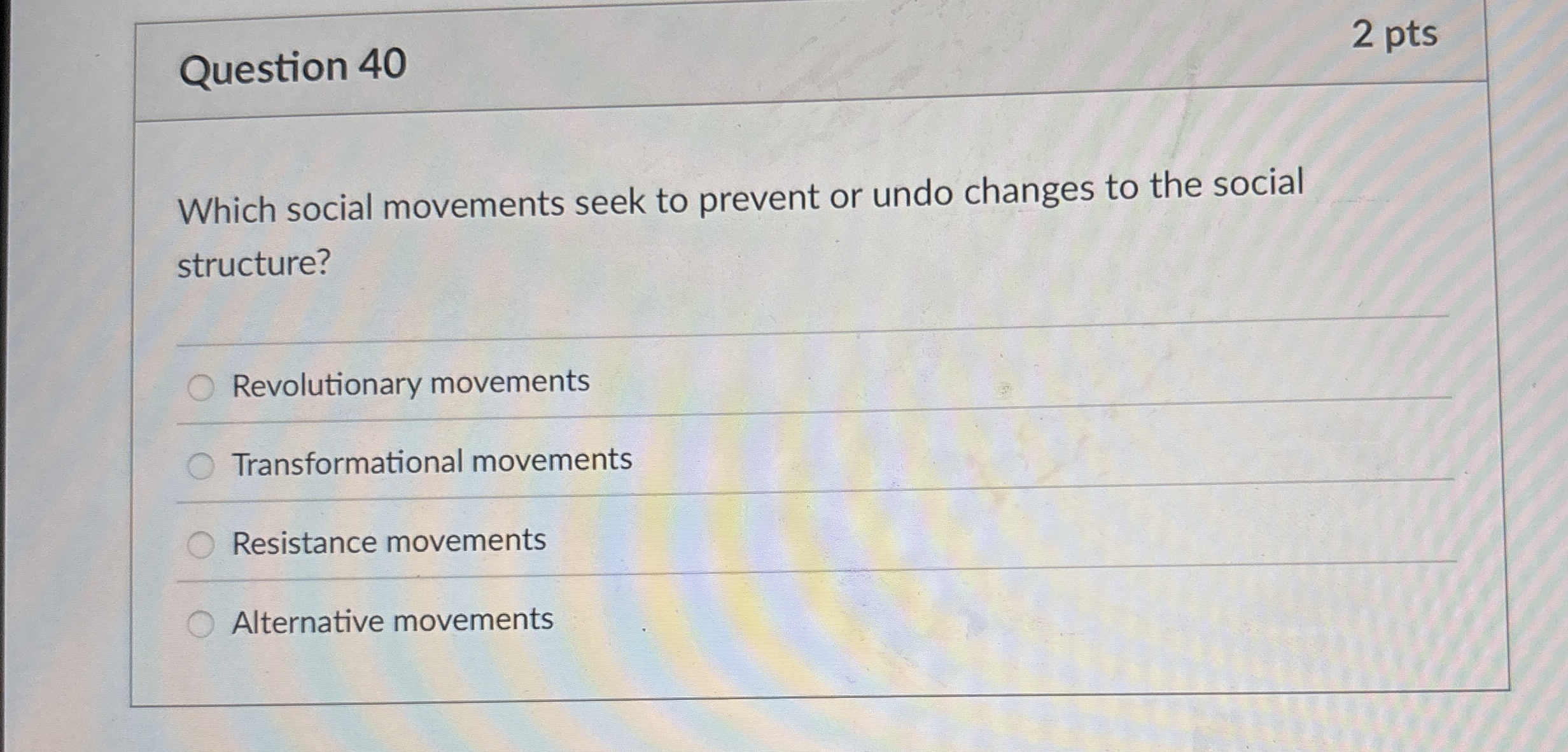Solved Question 40Which social movements seek to prevent or | Chegg.com