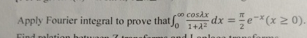 Solved Apply Fourier integral to prove that )≥(0. | Chegg.com