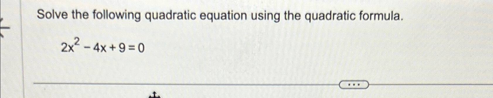 2x 2 5x 9 0 quadratic formula