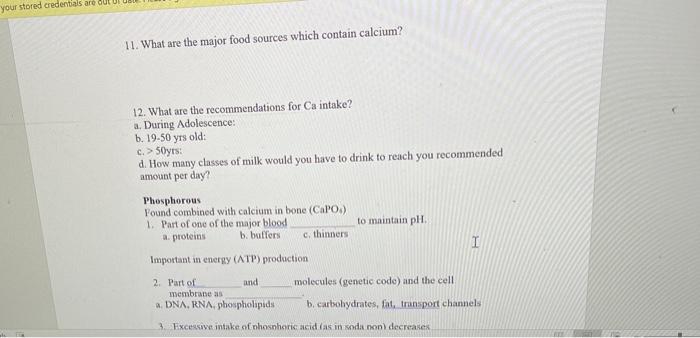 your stored credentials are du 11. What are the major food sources which contain calcium? 12. What are the recommendations fo