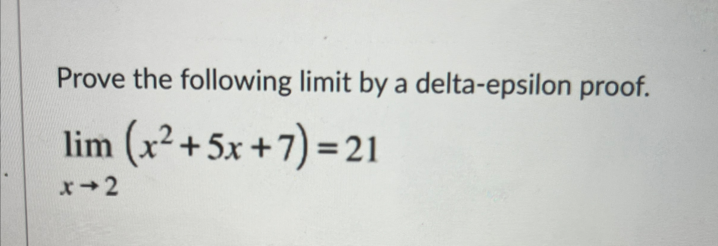 Solved Prove the following limit by a delta-epsilon | Chegg.com