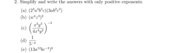 Solved 2. Simplify and write the answers with only positive | Chegg.com