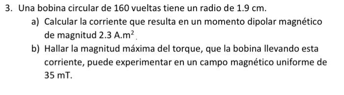 Solved 3. Una Bobina Circular De 160 Vueltas Tiene Un Radio | Chegg.com