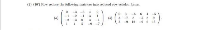 Solved (2) (10') Row reduce the following matrices into | Chegg.com