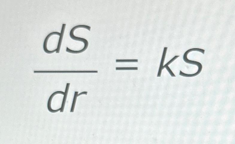 Solved dSdr=kS | Chegg.com