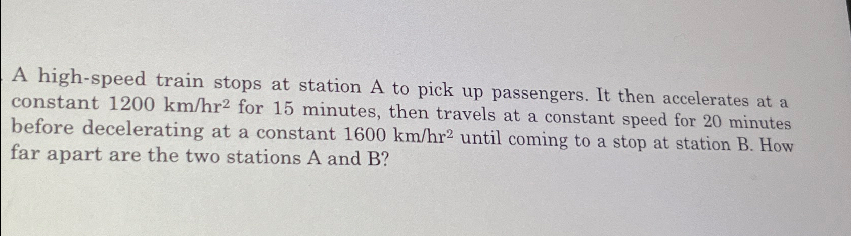 Solved A high-speed train stops at station A to pick up | Chegg.com