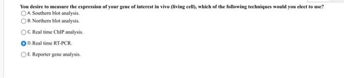 Solved You desire to measure the expression of your gene of | Chegg.com
