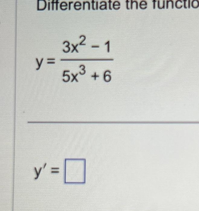 \( y=\frac{3 x^{2}-1}{5 x^{3}+6} \)