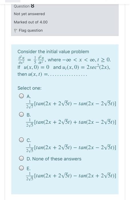 Solved Question 8 Not yet answered Marked out of 4.00 P Flag | Chegg.com