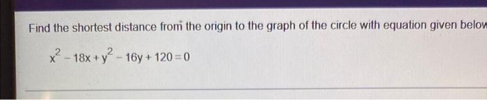 Solved Find the shortest distance from the origin to the | Chegg.com