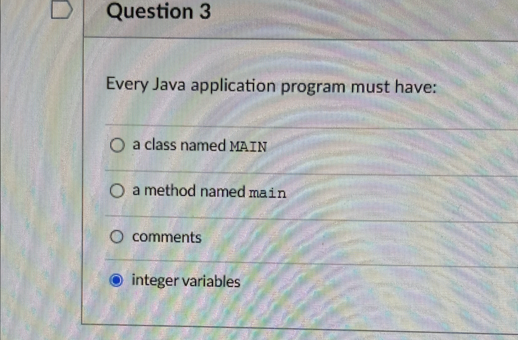 Solved Question 3Every Java application program must have:a | Chegg.com