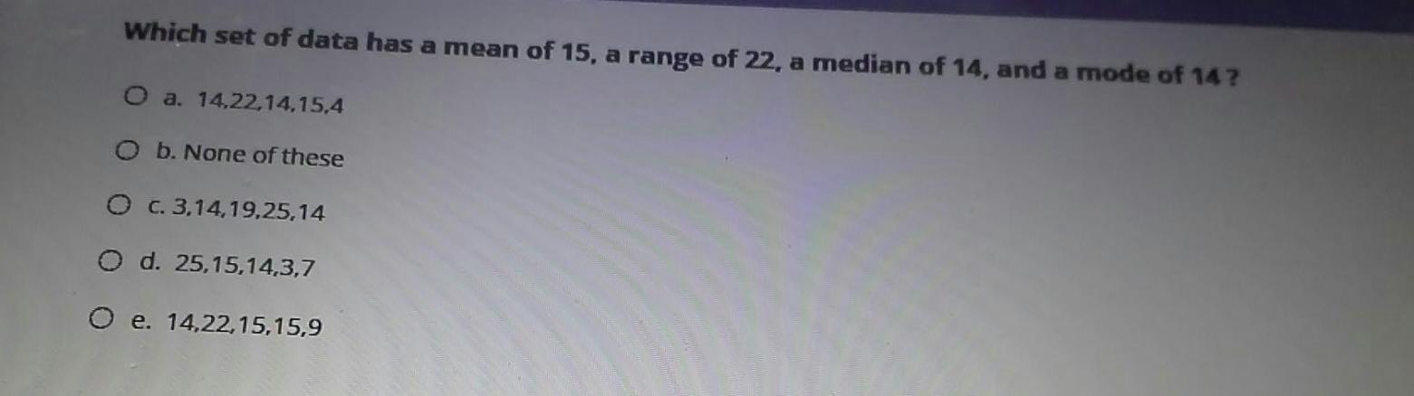 Solved Which set of data has a mean of 15, a range of 22, a | Chegg.com