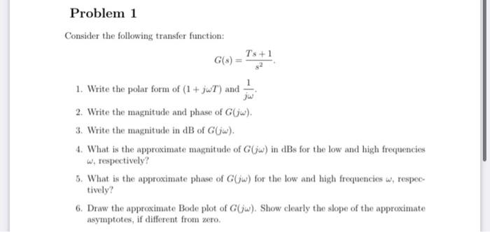 Solved Problem 1 Consider the following transfer function: | Chegg.com