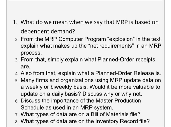 solved-1-what-do-we-mean-when-we-say-that-mrp-is-based-on-chegg