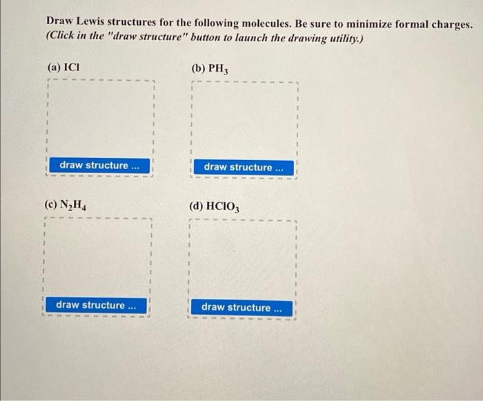 Solved Draw Lewis structures for the following molecules. Be | Chegg.com