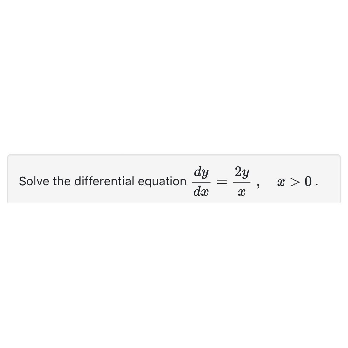 solved-solve-the-differential-equation-dydx-2yx-x-0-chegg