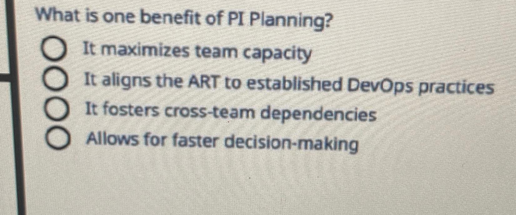 Solved What is one benefit of PI Planning?It maximizes team