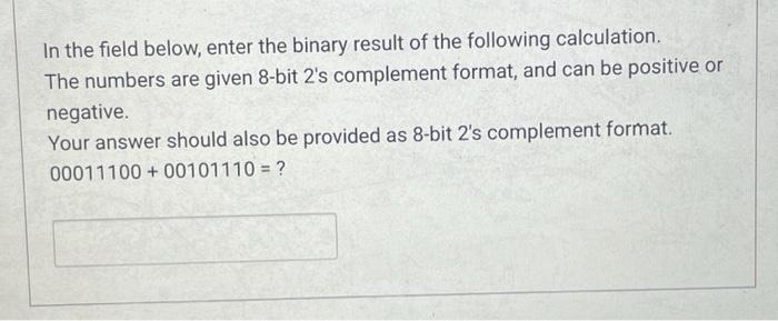 Solved In the field below, enter the binary result of the | Chegg.com