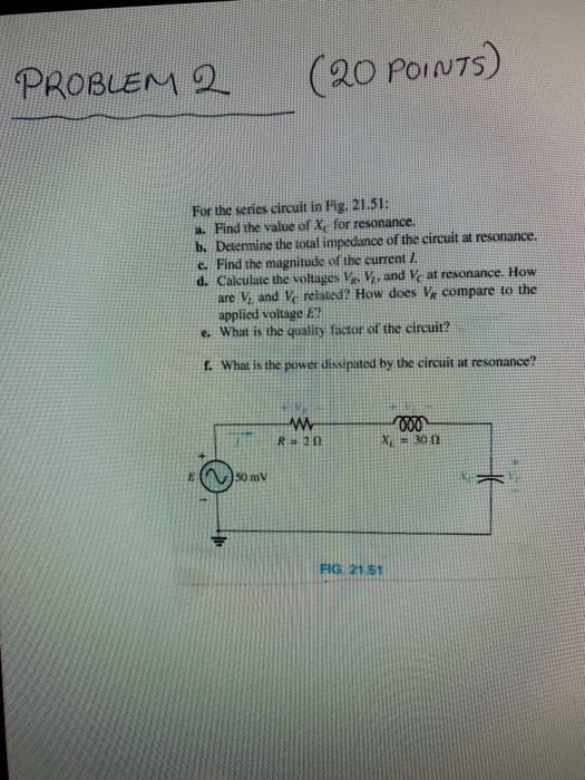 Solved PROBLEM Q (20 POINTS) For the series circuit in Fig. | Chegg.com