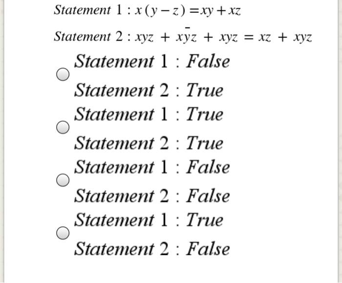 Solved Statement 1 : x(y – z)=xy + x2 Statement 2 : xyz + | Chegg.com
