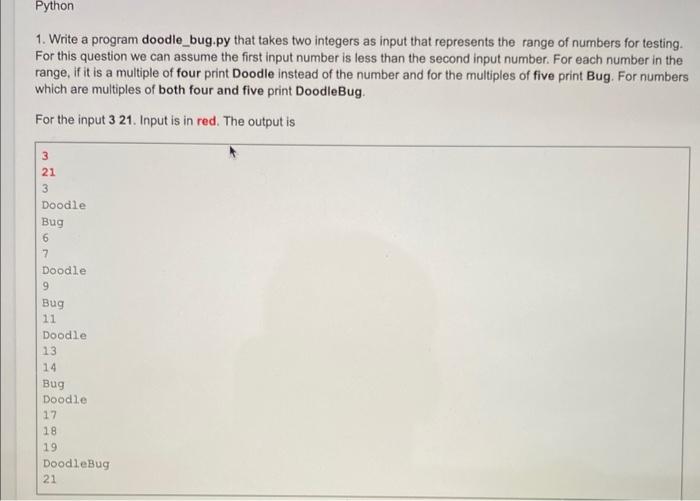 Solved 1. Write a program doodle_bug.py that takes two | Chegg.com