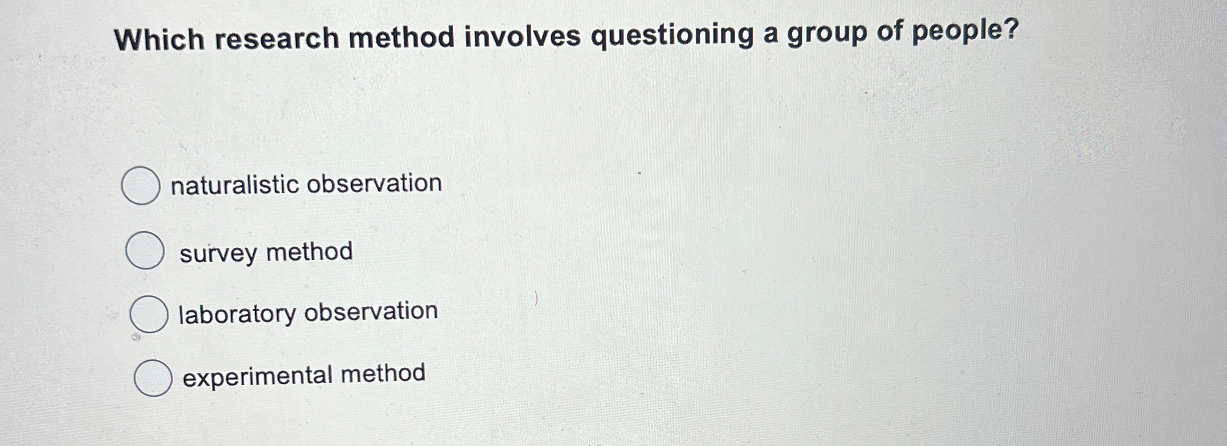 Solved Which research method involves questioning a group of | Chegg.com