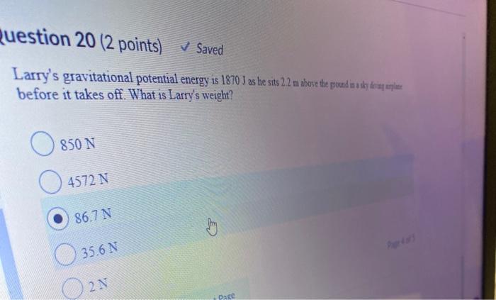 Solved Question 20 (2 points) v Saved Larry's gravitational | Chegg.com
