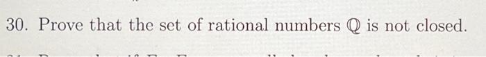 Solved 30. Prove that the set of rational numbers Q is not | Chegg.com