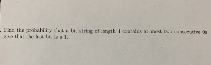 Solved . Find the probability that a bit string of length 4 | Chegg.com
