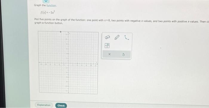 Solved Graph the function. f(x)=−3x2 Plot five points on the | Chegg.com