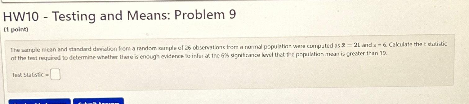 Solved HW10 - ﻿Testing and Means: Problem 9(1 ﻿point)The | Chegg.com