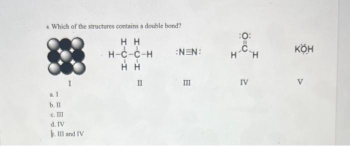 solved-4-which-of-the-structures-contains-a-double-bond-chegg