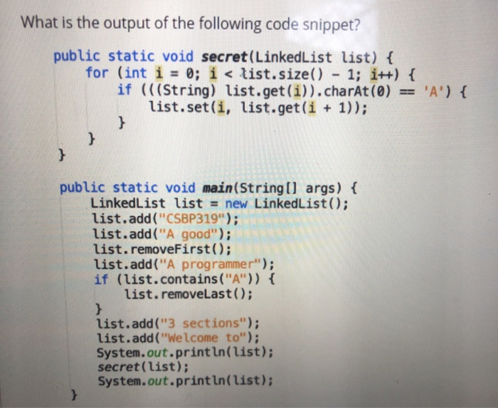 Solved What is the output of the following code snippet? | Chegg.com